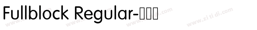 Fullblock Regular字体转换 Fullblock Regular字体转换